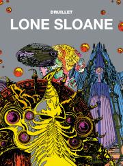 Lone Sloane. Autor: Philippe Druillet, Lob Jacques, Legrand Benjamin. Dadada.pl Okładka książki Lone Sloane