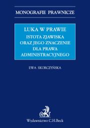 Okładka książki Luka w prawie Istota zjawiska oraz jego znaczenie dla prawa administracyjnego