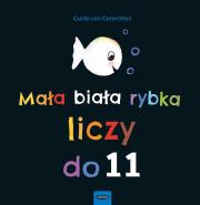 Mała biała rybka liczy do 11. Autor: Guido van Genechten. Dadada.pl Okładka książki Mała biała rybka liczy do 11