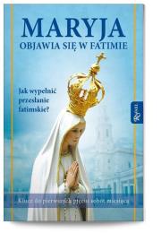 Maryja objawia się w Fatimie. Autor: Jaroń Wojciech. Dadada.pl Okładka książki Maryja objawia się w Fatimie