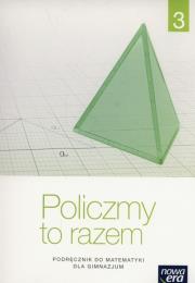 Matematyka GIM 3 Policzmy to razem Podr. NE. Autor: Janowicz Jerzy. Dadada.pl Okładka książki Matematyka GIM 3 Policzmy to razem Podr. NE