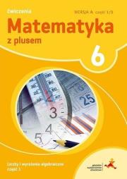 Matematyka SP 6 Z Plusem Liczby i...1 wersja A GWO. Autor: Z. Bolałek, A. Demby, M. Dobrowolska, M. Jucewicz. Dadada.pl Okładka książki Matematyka SP 6 Z Plusem Liczby i...1 wersja A GWO