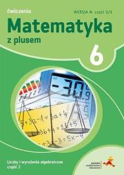 Matematyka SP 6 Z Plusem Liczby i...2 wersja A GWO. Autor: A. Demby, M. Dobrowolska, M. Jucewicz, P. Zarzycki. Dadada.pl Okładka książki Matematyka SP 6 Z Plusem Liczby i...2 wersja A GWO