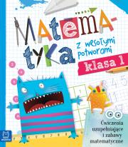 Matematyka z wesołymi potworami kl. 1. Autor: Opracowanie zbiorowe. Dadada.pl Okładka książki Matematyka z wesołymi potworami kl. 1