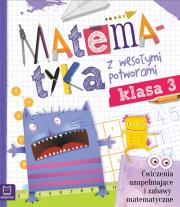 Matematyka z wesołymi potworami kl. 3. Autor: Opracowanie zbiorowe. Dadada.pl Okładka książki Matematyka z wesołymi potworami kl. 3