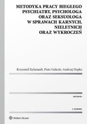 Metodyka pracy biegłego psychiatry psychologa oraz seksuologa w sprawach karnych nieletnich oraz w. Autor: Andrzej Depko, Eichstaedt Krzysztof, Gałecki Piotr, Krasowska Aleksandra. Dadada.pl Okładka książki Metodyka pracy biegłego psychiatry psychologa oraz seksuologa w sprawach karnych nieletnich oraz w