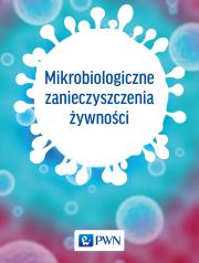 Mikrobiologiczne zanieczyszczenia żywności. Autor: Opracowanie zbiorowe. Dadada.pl Okładka książki Mikrobiologiczne zanieczyszczenia żywności