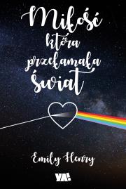 Miłość, która przełamała świat. Autor: Emily Henry. Dadada.pl Okładka książki Miłość, która przełamała świat