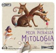 Moja pierwsza mitologia Księga II - Audiobook. Autor: Marciniak Katarzyna. Dadada.pl Okładka książki Moja pierwsza mitologia Księga II - Audiobook