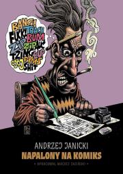Napalony na komiks. Autor: Andrzej Janicki. Dadada.pl Okładka książki Napalony na komiks