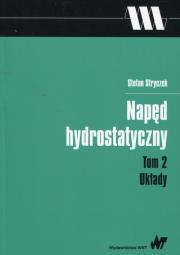 Napęd  hydrostatyczny Tom 2 Układy. Autor: Stryczek Stefan. Dadada.pl Okładka książki Napęd  hydrostatyczny Tom 2 Układy