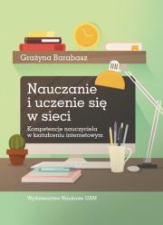 Okładka książki Nauczanie i uczenie się w sieci. Kompetencje nauczyciela w kształceniu internetowym
