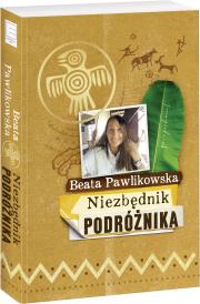 Niezbędnik podróżnika. Autor: Beata Pawlikowska. Dadada.pl Okładka książki Niezbędnik podróżnika