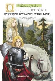 O księciu Gotfrydzie rycerzu gwiazdy wigilijnej. Autor: Halina Górska. Dadada.pl Okładka książki O księciu Gotfrydzie rycerzu gwiazdy wigilijnej
