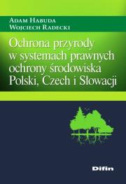 Okładka książki Ochrona przyrody w systemach prawnych ochrony środowiska Polski, Czech i Słowacji
