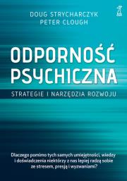 Odporność psychiczna.. Autor: Strycharczyk Doug, Clough Peter. Dadada.pl Okładka książki Odporność psychiczna.
