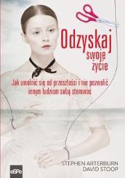 Odzyskaj swoje życie. Autor: Arteburn Stephen, Stoop David. Dadada.pl Okładka książki Odzyskaj swoje życie