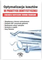 Okładka książki Optymalizacja kosztów w praktyce dentystycznej. Zarządzaj skutecznie swoimi finansami