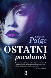 Ostatni pocałunek. Autor: Paige Laurelin. Dadada.pl Okładka książki Ostatni pocałunek
