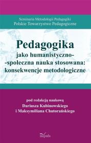 Okładka książki Pedagogika jako humanistyczno-społeczna nauka stosowana: konsekwencje metodologiczne