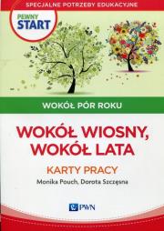 Pewny start Wokół pór roku Karty pracy Wokół wiosny wokół lata. Autor: Monika Pouch, Szczęsna Dorota. Dadada.pl Okładka książki Pewny start Wokół pór roku Karty pracy Wokół wiosny wokół lata