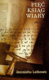 Pięć Ksiąg Wiary. Autor: Leibowic Jeszajahu. Dadada.pl Okładka książki Pięć Ksiąg Wiary