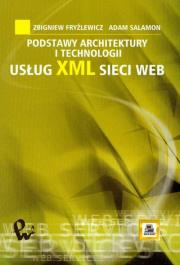 Okładka książki Podstawy architektury i technologii usług XML sieci WEB