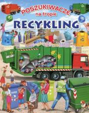 Poszukiwacze na tropie. Recykling. Autor: Eduardo Trujillo. Dadada.pl Okładka książki Poszukiwacze na tropie. Recykling