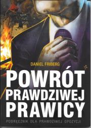 Powrót prawdziwej prawicy. Autor: Friberg Daniel. Dadada.pl Okładka książki Powrót prawdziwej prawicy