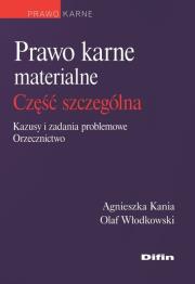 Prawo karne materialne część szczególna. Autor: 15481F Agnieszka Kania, Włodkowski Olaf. Dadada.pl Okładka książki Prawo karne materialne część szczególna