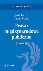 Prawo międzynarodowe publiczne Studia. Autor: Barcik Jacek, Srogosz Tomasz. Dadada.pl Okładka książki Prawo międzynarodowe publiczne Studia