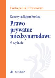 Prawo prywatne międzynarodowe Wyd5. Autor: Bagan-Kurluta Katarzyna. Dadada.pl Okładka książki Prawo prywatne międzynarodowe Wyd5