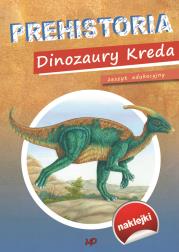 Prehistoria Dinozaury Kreda. Autor: praca zbiorowa. Dadada.pl Okładka książki Prehistoria Dinozaury Kreda