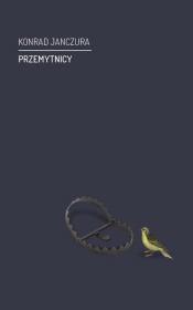 Przemytnicy. Autor: Janczura Konrad. Dadada.pl Okładka książki Przemytnicy