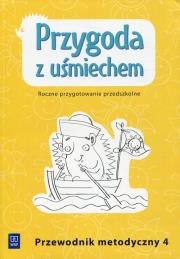 Przygoda z uśmiechem Przewodnik metodyczny Część 4. Autor: 143411 Bożena Godzimirska. Dadada.pl Okładka książki Przygoda z uśmiechem Przewodnik metodyczny Część 4