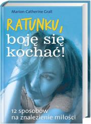 Okładka książki Ratunku boję się kochać