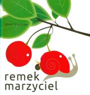 Remek marzyciel. Autor: Anne Crausaz. Dadada.pl Okładka książki Remek marzyciel