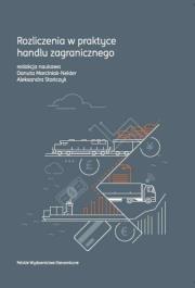 Rozliczenia w praktyce handlu zagranicznego. Autor: Aleksandra Stańczyk, Marciniak-Neider Danuta. Dadada.pl Okładka książki Rozliczenia w praktyce handlu zagranicznego