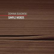 Okładka książki Simple Words. Dominik Bukowski CD