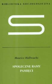 Społeczne ramy pamięci. Autor: Halbwachs Maurice. Dadada.pl Okładka książki Społeczne ramy pamięci