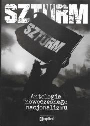Szturm. Antologia nowoczesnego nacjonalizmu. Autor:   Praca zbiorowa. Dadada.pl Okładka książki Szturm. Antologia nowoczesnego nacjonalizmu