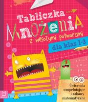 Tabliczka mnożenia z wesołymi potworami kl. 1-3. Autor: Opracowanie zbiorowe. Dadada.pl Okładka książki Tabliczka mnożenia z wesołymi potworami kl. 1-3