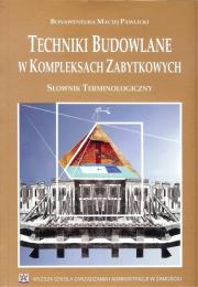 Okładka książki Techniki Budowalne w Kopleksach Zabytkowych