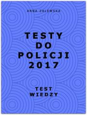 Testy do Policji 2017. Autor: Zalewska Anna M.. Dadada.pl Okładka książki Testy do Policji 2017