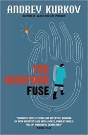 The Bickford Fuse. Autor: Kurkov Andrey. Dadada.pl Okładka książki The Bickford Fuse