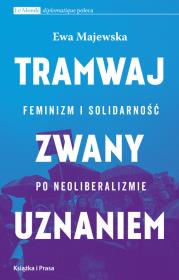 Tramwaj zwany uznaniem. Autor: Majewska Ewa. Dadada.pl Okładka książki Tramwaj zwany uznaniem