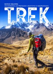 TREK. Od marzenia do przygody. Autor: Mateusz Waligóra. Dadada.pl Okładka książki TREK. Od marzenia do przygody