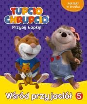 Okładka książki Tupcio Chrupcio.Wśród przyjaciół . ACTIVITY