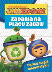 Okładka książki Umizoomi.POZNAJ MAGIĘ MATEMATYKI.Zadania na placu zabaw