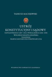 Okładka książki Ustrój konstytucyjny i sądowy napoleońskiego (1807-1814) i wersalskiego (1920-1939) Wolnego Miasta Gdańska